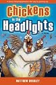 Chickens in the Headlights: