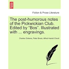 The Post-Humorous Notes of the Pickwickian Club. Edited by "Bos." Illustrated with ... Engravings
