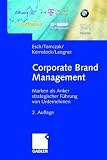 Corporate Brand Management: Marken als Anker strategischer F&uuml;hrung von Unternehmen - Franz-Rudolf Esch, Torsten Tomczak, Joachim Kernstock, Tobias Langner