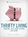 Thrifty Living: Frugal Tips for Living on Less