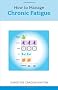 How to Manage Chronic Fatigue