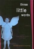 Three Little Words: A Memoir