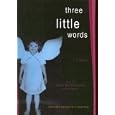 Three Little Words: A Memoir