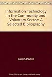 Information technology in the community and voluntary sector : a selected bibliography