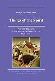 Things of the Spirit: Art and Healing in the American Body Politic, 1929-1941 (Literature and the Visual Arts)