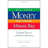 All Your Money Won't Another Minute Buy: Valuing Time as a Business Resource