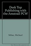 Desktop publishing with the Amstrad PCW