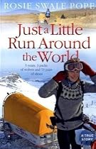 Just a Little Run Around the World: 5 Years, 3 Packs of Wolves and 53 Pairs of Shoes: 5 Years, 29 Marriage Proposals and 53 Pairs of Shoes