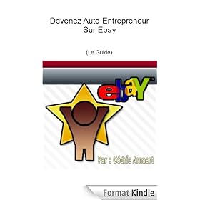 Devenez Auto Entrepreneur Sur Ebay ! (Le Guide) (E-Commerce Facile)