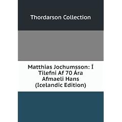 Matthias Jochumsson: � Tilefni Af 70 �ra Afmaeli Hans (Icelandic Edition)