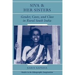 Siva And Her Sisters: Gender, Caste, And Class In Rural South India (Studies in the Ethnographic Imagination)