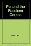 Pel and the faceless corpse