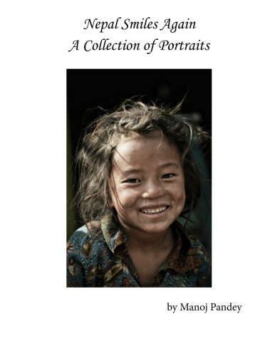 Nepal Smiles Again: A Collection of Protraits