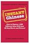 Instant Chinese: How to express 1,000 different ideas with just 100 key words and phrases! (Instant Phrasebook Series)