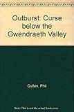 Outburst : curse below the Gwendraeth Valley