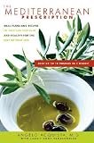 The Mediterranean Prescription: Meal Plans and Recipes to Help You Stay Slim and Healthy for the Rest of Your Life [Hardcover]