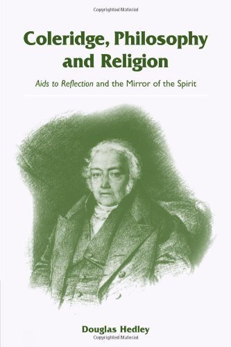 Coleridge, Philosophy and Religion: Aids to Reflection and the Mirror of the Spirit by Douglas Hedley (2009-01-11)