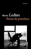 Perros de porcelana (Novela (alienta))