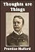 Thoughts are Things (with linked TOC)