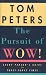 The Pursuit of Wow!: Every Person's Guide to Topsy-Turvy Times