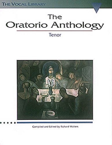The Oratorio Anthology: The Vocal Library Tenor (Vocal Collection)