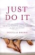 Just Do It: How One Couple Turned Off the TV and Turned On Their Sex Lives for 101 Days (No Excuses!)