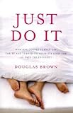 Just Do It: How One Couple Turned Off the TV and Turned On Their Sex Lives for 101 Days (No Excuses!)