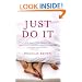 Just Do It: How One Couple Turned Off the TV and Turned On Their Sex Lives for 101 Days (No Excuses!)