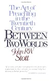 Image of Between Two Worlds: The Challenge of Preaching Today