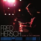 Fred Hersch Alone At The Vanguard