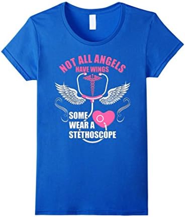 Women's Not all Angels have wings some wear a Stethoscope T-Shirt Large Royal Blue