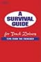 A Survival Guide for Truck Drivers: Tips From the Trenches (Medium/Heavy Duty Truck)