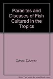 Parasites and diseases of fish cultured in the tropics