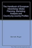The handbook of European advertising : media planning, marketing analysis and country-by-country profiles
