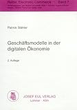 Geschäftsmodelle in der digitalen Ökonomie. Merkmale Strategien und Auswirkungen Geschäftsmodelle in der digitalen Ökonomie. Merkmale Strategien und Auswirkungen