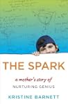 The Spark: A Mother's Story of Nurtur...