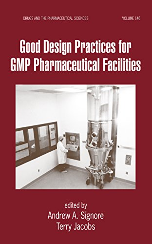 Good Design Practices for GMP Pharmaceutical Facilities (Drugs and the Pharmaceutical Sciences)
