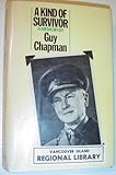 A kind of survivor : the autobiography of Guy Chapman