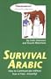 Survival Arabic: How to Communicate without Fuss or Fear - Instantly!