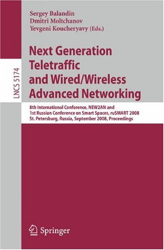 Next Generation Teletraffic and Wired/Wireless Advanced Networking: 8th International Conference, NEW2AN 2008 and 1st Russian Conference on Smart ... Networks and Telecommunications)