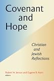 Covenant and hope : Christian and Jewish reflections : essays in constructive theology from the Institute for Theological Inquiry