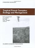 Tropical Forest Canopies: Ecology and Management (Forestry Sciences)