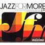 JAZZ FOR MORE maximo