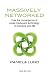 Books : Massively Networked: How the convergence of social media and technology is changing your life (2nd Edition)