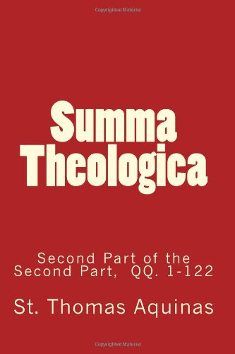 Summa Theologica: Second Part of the Second Part, QQ. 1-122 (Volume 3)
