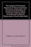 The supply of petroleum reserves in South-East Asia : economic implications of evolving property rights arrangements