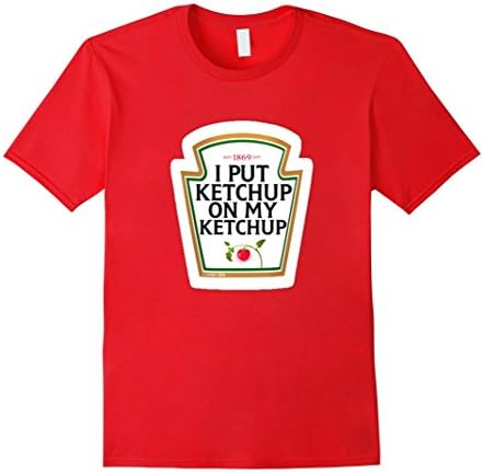 Men's I Put Ketchup On My Ketchup T-Shirt Large Red