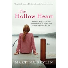 The Hollow Heart: The True Story of How One Woman's Desire to Have a Baby Almost Destroyed Her Life