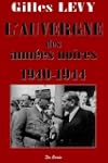 L'Auvergne des ann�es noires, 1940-1944