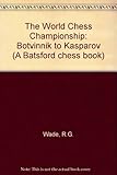 The World Chess Championship : Botvinnik to Kasparov